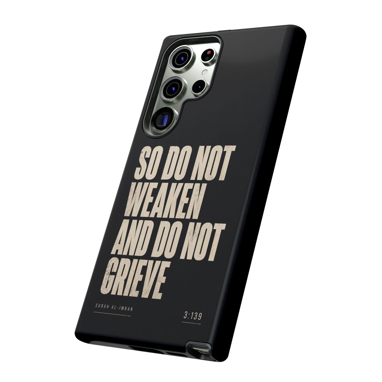 So Do Not Weaken | Quran Phone Case - Father’s Day Collection