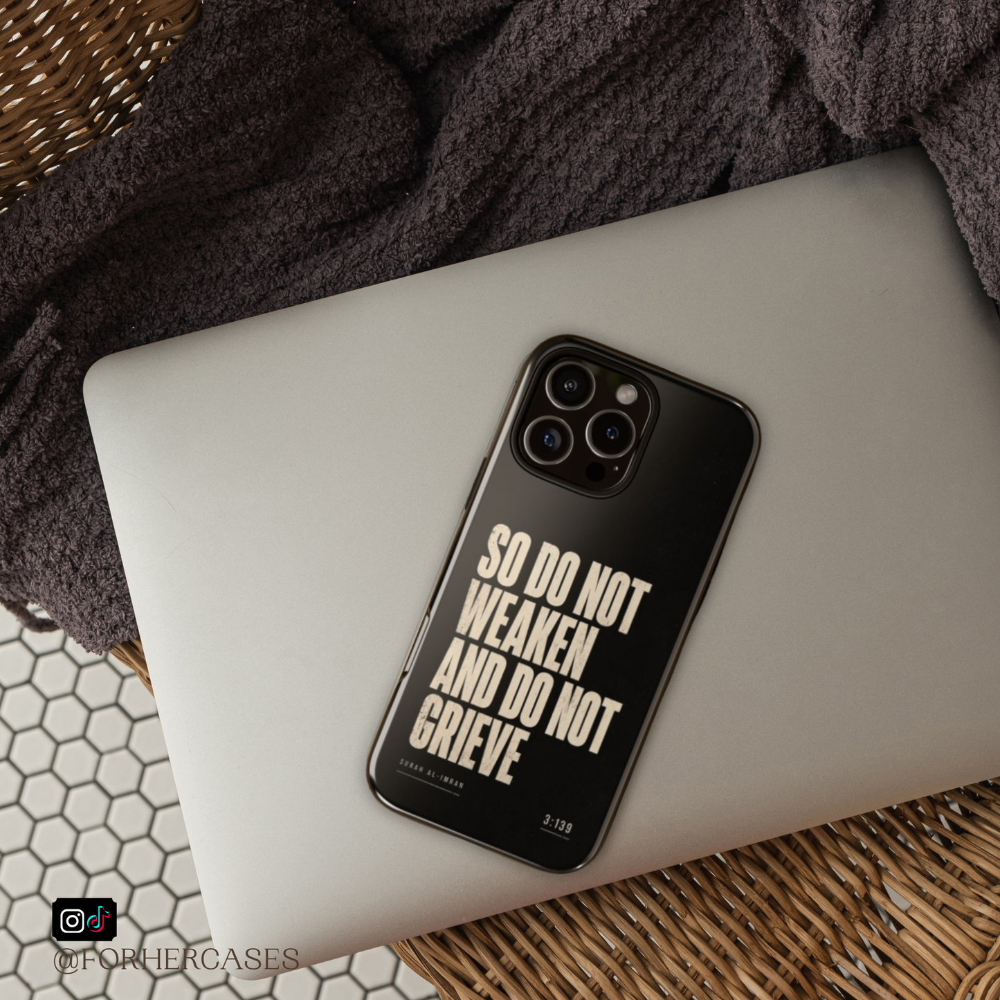 So Do Not Weaken | Quran Phone Case - Father’s Day Collection