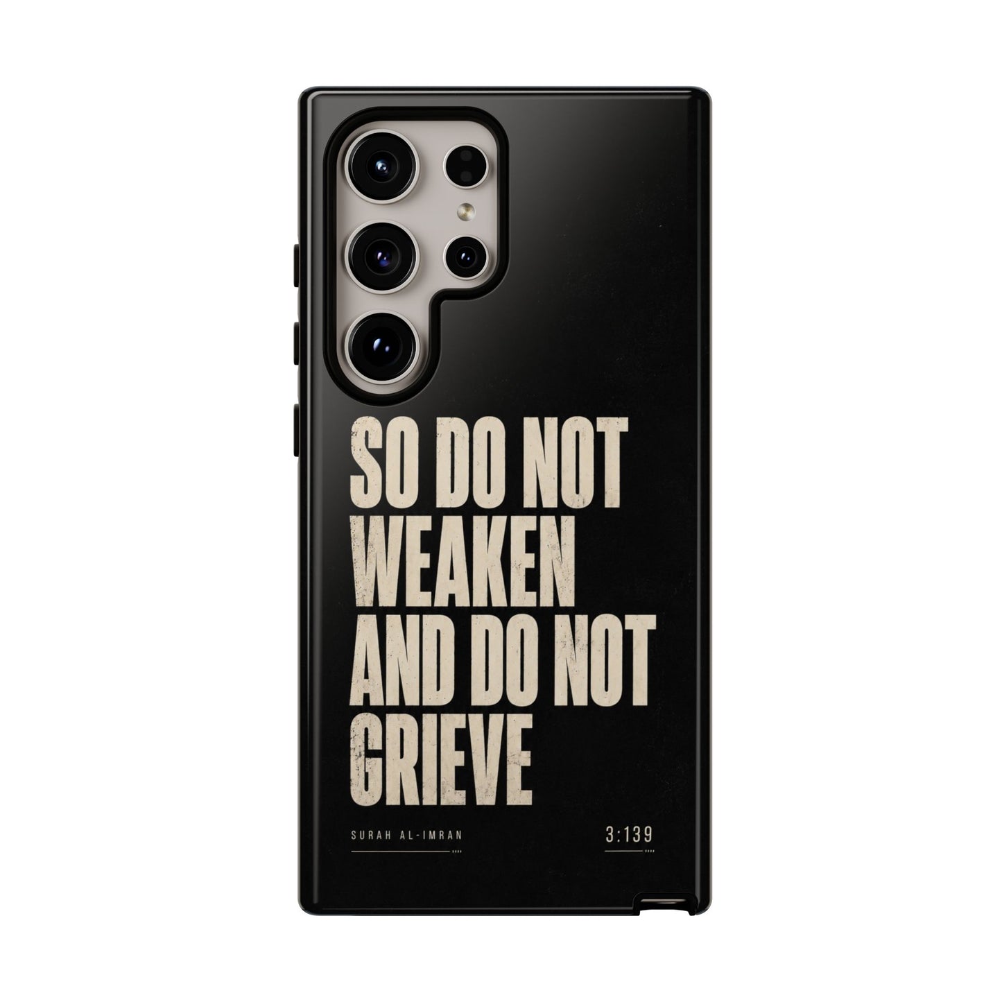 So Do Not Weaken | Quran Phone Case - Father’s Day Collection