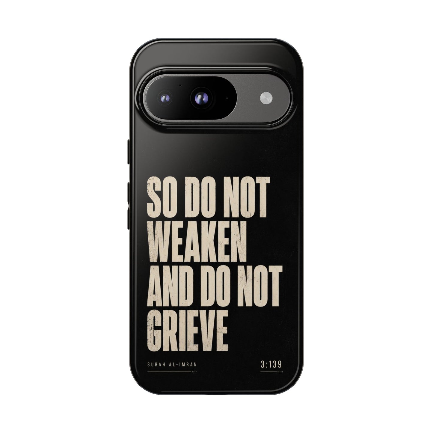 So Do Not Weaken | Quran Phone Case - Father’s Day Collection