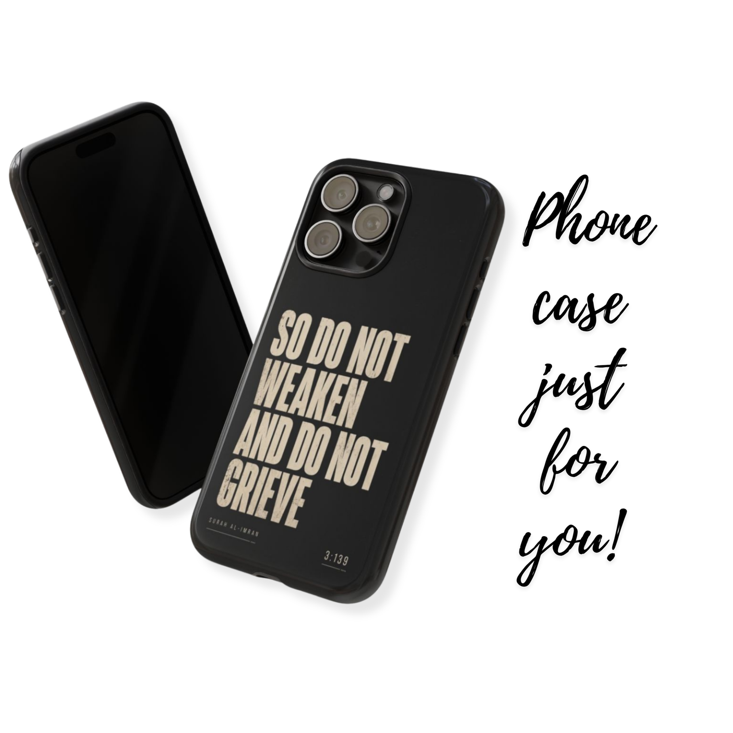 So Do Not Weaken | Quran Phone Case - Father’s Day Collection