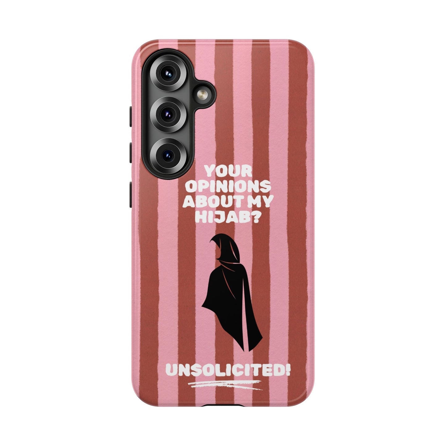 Your Opinions About My Hijab? Unsolicited. | Hijabi Phone Case