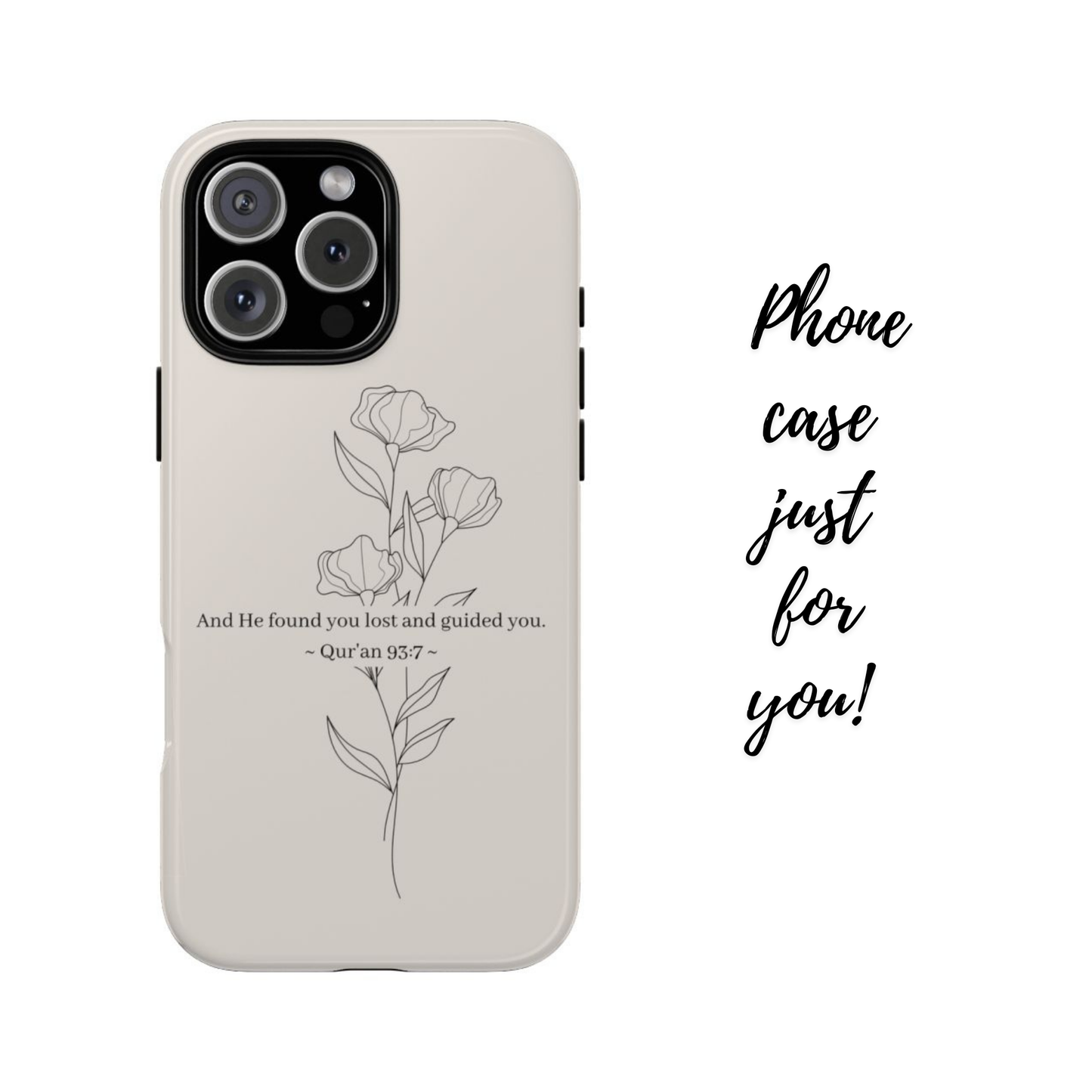 “And He Found You Lost and Guided You” Qur’an 93:7 Phone Case