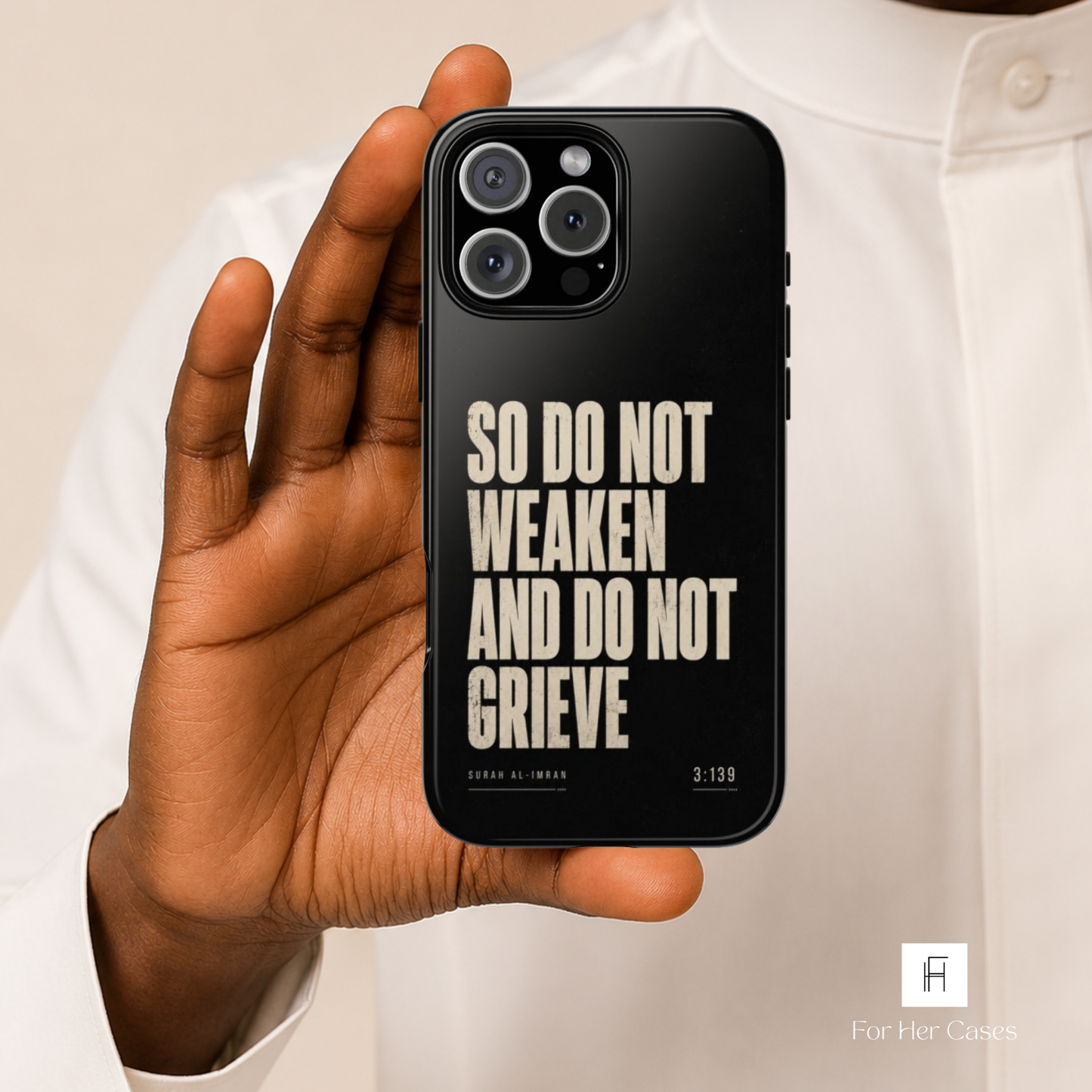 So Do Not Weaken | Quran Phone Case - Father’s Day Collection