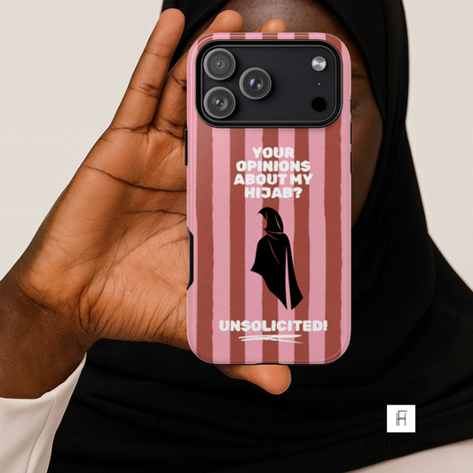 Your Opinions About My Hijab? Unsolicited. | Hijabi Phone Case